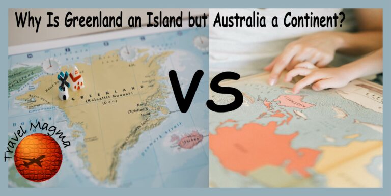 Why Is Greenland an Island but Australia a Continent?